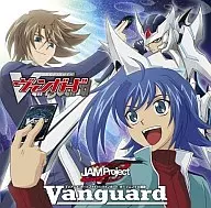 JAM Project / Vanguard ～アニメ『カードファイト!!ヴァンガード』OP