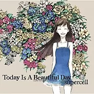 supercell / Today Is A Beautiful Day[通常盤]