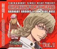 「TIGER ＆ BUNNY」-SINGLE RELAY PROJECT 「CIRCUIT OF HERO」 Vol.1