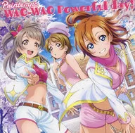 Printemps / WAO-WAO Powerful day! ～スマートフォンゲーム『ラブライブ!スクールアイドルフェスティバル』コラボシングル