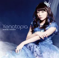 三森すずこ / Xenotopia[通常盤]