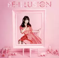 井口裕香 / RE-ILLUSION[アーティスト盤] ～TVアニメ「ソード・オラトリア ダンジョンに出会いを求めるのは間違っているだろうか外伝」オープニングテーマ