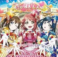 A・ZU・NA / Dream Land!Dream World!「ラブライブ!スクールアイドルフェスティバルALL STARS」