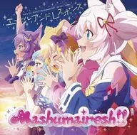 Mashumairesh!! / エールアンドレスポンス ～TVアニメ「SHOW BY ROCK!! ましゅまいれっしゅ!!」挿入歌