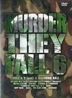 2003 MTF6 MURDER THEY FALL 6