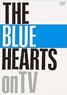 ブルーハーツ / THE BLUE HEARTS on TV