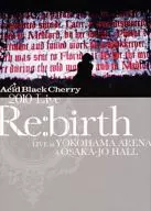 アシッドブラックチェリー / 10 Live“Re：birth”横浜アリーナ+大阪城ホール 2会場盤[通常版]