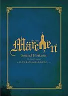 Sound Horizon / 7th Story Concert Marchen～キミが今笑っている、眩いその時代に・・・～