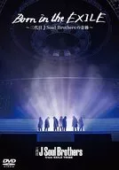 三代目 J Soul Brothers from EXILE TRIBE / 三代目 J Soul Brothers from EXILE TRIB Born in the EXILE ～三代目 J Soul Brothers の奇跡～ [通常版]