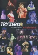 TRYZERO / TRYZERO 2nd ONE MAN LIVE ”Acceleration”