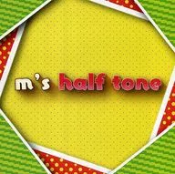 m’s half tone / AEオフ