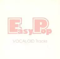 EasyPop VOCALOID Tracks / Happy Sweet Sequence 