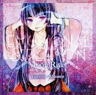 Moon River / Emotional＆Reason