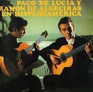 PACO DE LUCIA Y RAMON DE ALGECIRAS / EN HISPANOAMERICA[輸入盤]