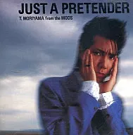 森山達也 / JUST A PRETENDER