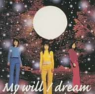 dream / My will