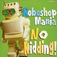 Roboshop Mani/NoKidding!