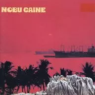 NOBU CAINE / NOBU CAINE