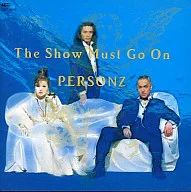 PERSONZ / The Show Must Go On