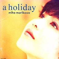 森川美穂 / a holiday