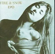 EPO / FIRE ＆ SNOW(廃盤)