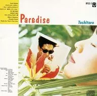 Toshitaro    /Paradise