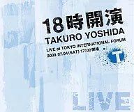吉田拓郎 / 18時開演～TAKURO YOSHIDA LIVE at TOKYO INTERNATIONAL FORUM～