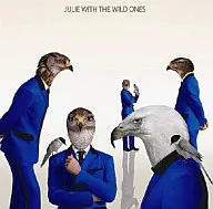 JULIE with THE WILD ONES / JULIE with THE WILD ONES