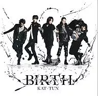 KAT-TUN / BIRTH[DVD付初回限定版]