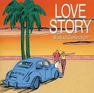 オムニバス / LOVE STORY ーBallad Collectionー