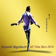 長渕剛 / Tsuyoshi Nagabuchi All Time Best 2014 傷つき打ちのめされても、長渕剛。[DVD付初回限定盤]