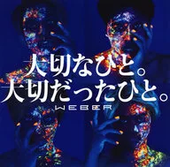 WEBER / 大切なひと。大切だったひと。[通常盤]