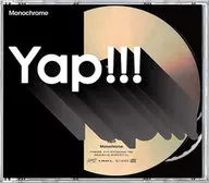Yap!!! / Monochrome