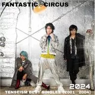 FANTASTIC CIRCUS / TENSEISM BEST SINGLES (2001-2004)[通常盤]