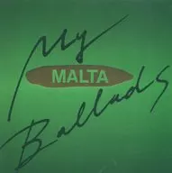 MALTA / マイ・バラッド