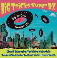 BiG TriCks / BiG TriCks Super DX