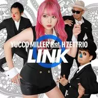 ユッコ・ミラー feat.H ZETTRIO / LINK