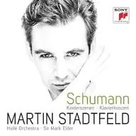 マルティン・シュタットフェルト マーク・エルダー ハレ管弦楽団 / シューマン：ピアノ協奏曲 / 子供の情景
