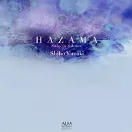 八巻志帆 / HAZAMA Sway in Silence