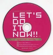 Let’s Do It Now!! special remix