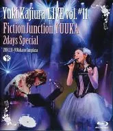 FictionJunction YUUKA / Yuki Kajiura LIVE vol.#11 FictionJunction YUUKA 2days Special 2014.02.08～09 中野サンプラザ