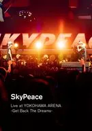 スカイピース / SkyPeace Live at YOKOHAMA ARENA-Get Back The Dreams- [通常版]