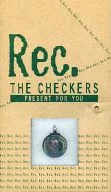 THE CHECKERS / Rec. ～PRESENT FOR YOU～