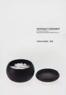<<芸術・アート>> WITHOUT THOUGHT VOL.11 容器 / NAOTO FUKASAWA DESIGN