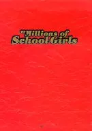 Millions of School Girls 100万人の女子高生