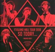 <<韓流>> DVD付)FTISLAND HALL TOUR 2010 SO TODAY... MAKING BOOK(DVD付き)