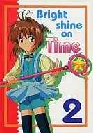 Bright shine on Time 2 / 朝野ひろ / 神木くれ / ちーむ やっちゃき